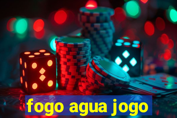 fogo agua jogo